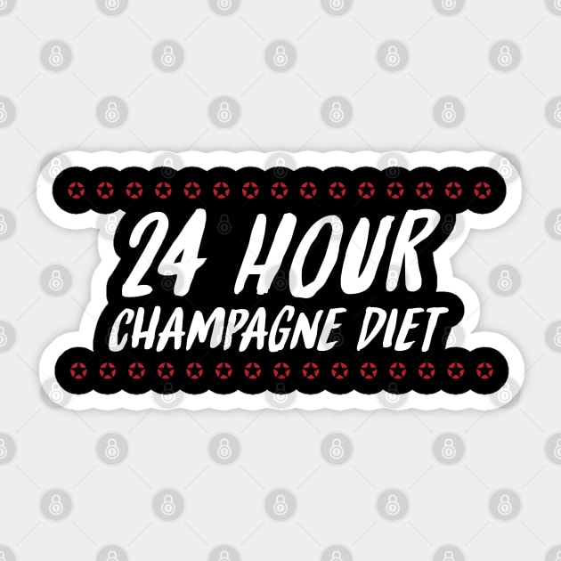 24 Hour Champagne Diet / Funny Witty Drinking Quote Sticker by Naumovski